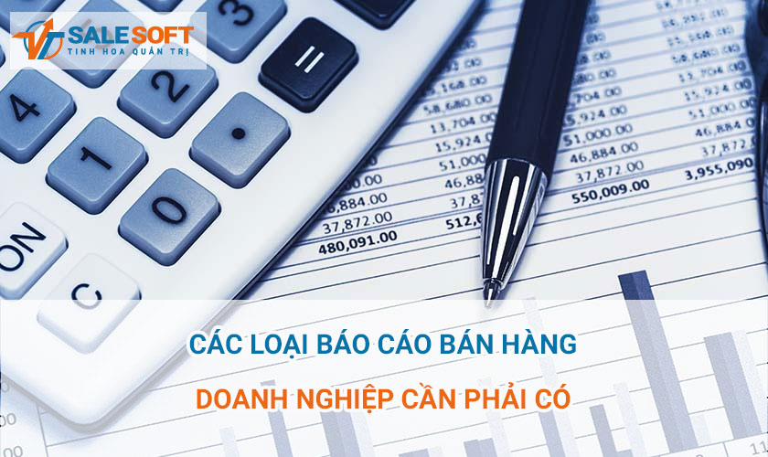 Các loại báo cáo bán hàng 