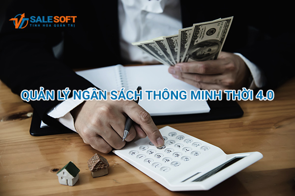  Quản lý ngân sách thông minh thời 4.0 