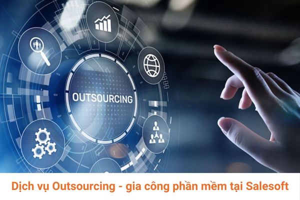  Dịch vụ Outsourcing - gia công phần mềm